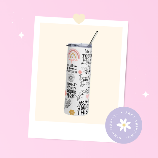 Inspirational Quotes Skinny Tumbler – 20oz with Lid & Straw